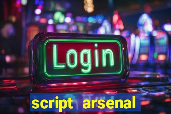 script arsenal pastebin aimbot